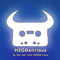 H2ODelirious - Dan Bull, H2ODelirious
