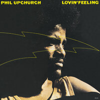You've Been Around Too Long - Phil Upchurch