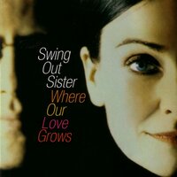 Love Won't Let You Down - Swing Out Sister