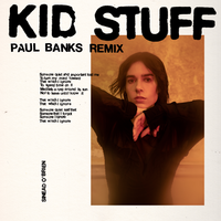 Kid Stuff - Sinead O'Brien, Paul Banks