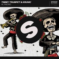 Al Pacino - Timmy Trumpet, Krunk!