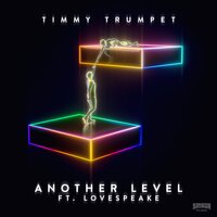 Another Level (ft. Lovespeake) - Timmy Trumpet, Lovespeake