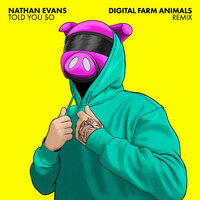 Told You So - Digital Farm Animals