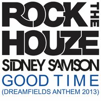 Good Time (Dreamfields Anthem 2013) - Sidney Samson