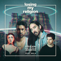 Losing My Religion - Steve Aoki, GATTÜSO, MKLA