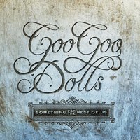 Notbroken - Goo Goo Dolls