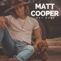 Hey Rose - Matt Cooper