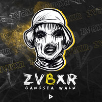 Gangsta Walk - ZVBXR