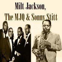 Softly, As In a Morning Sunrise - Milt Jackson, The MJQ