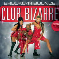 Club Bizarre - Brooklyn Bounce