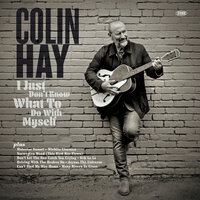 I Just Don't Know What To Do With Myself - Colin Hay