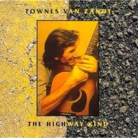 (I Heard That) Lonesome Whistle - Townes Van Zandt