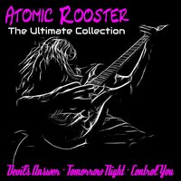 Oh She, She's My Woman - Atomic Rooster