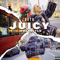 Juicy Freestyle - Bryn