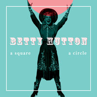 (Where Are You?) Now That I Need You - Betty Hutton