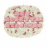 Red Song - Hey Rosetta!
