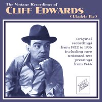 It Had to Be You - Cliff Edwards