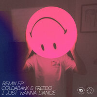 I Just Wanna Dance - Coldabank, Freedo, Michael Calfan