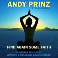 Find Again Some Faith - Andy Prinz, Sir Adrian, Mark Eteson