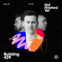 Not Finished Yet - Building 429, Jason Roy, Michael Anderson