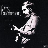 I Am A Lonesome Fugitive - Roy Buchanan