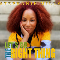Let's Do the Right Thing - Stephanie Mills