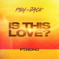Is This Love? - PBH & JACK, Nonô