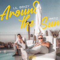 Around The Sun - Lil Benzy, Ortiz