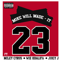 23 - Mike WiLL Made It, Miley Cyrus, Wiz Khalifa