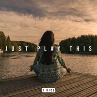 Just Play This - J Rice