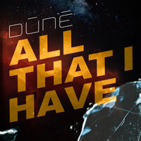 All That I Have - Dúné