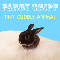 Tiny Cuddle Animal - Parry Gripp