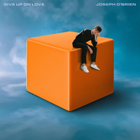 Give Up On Love - Joseph O'Brien
