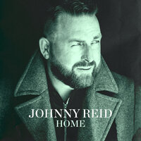I Feel Like Goin' Home - Johnny Reid