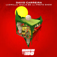 Vamos com tudo - David Carreira, Giulia Be, Ludmilla