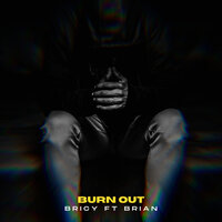 Burn Out - Bricy, Brian
