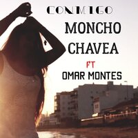 Conmigo - Moncho Chavea, Omar Montes