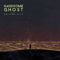 Here's To Endings - Handsome Ghost