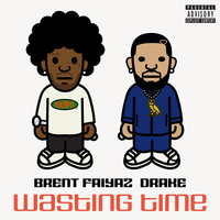 Wasting Time - Brent Faiyaz, Drake, The Neptunes