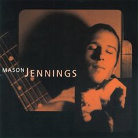 Darkness Between the Fireflies - Mason Jennings