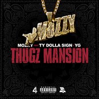 Thugz Mansion - Mozzy, Ty Dolla $ign, YG
