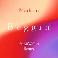 Beggin' - Madcon, Frank Walker