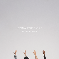 Off Of My Mind - Icona Pop, VIZE