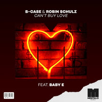 Can't Buy Love - Robin Schulz, B-Case, Baby E