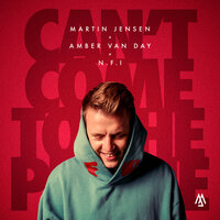 Can't Come To The Phone - Martin Jensen, Amber van Day, N.F.I