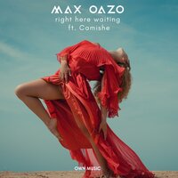 Right Here Waiting - Max Oazo