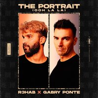 The Portrait - R3HAB, Gabry Ponte