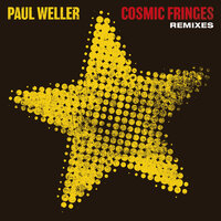 Cosmic Fringes - Paul Weller, Pet Shop Boys