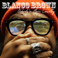 Nobody's More Country - Blanco Brown