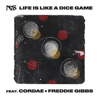 Life is Like a Dice Game - Nas, YBN Cordae, Freddie Gibbs